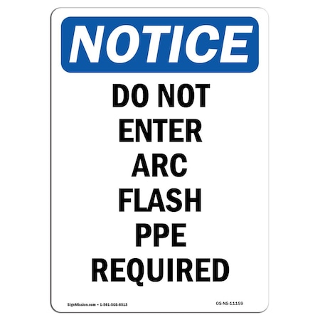 Signmission OSHA Notice Sign, 10" Height, Aluminum, Do Not Enter Arc Flash PPE Required Sign, Portrait OS-NS-A-710-V-11159